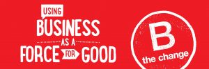 B Corp: Using Business As Force For Good